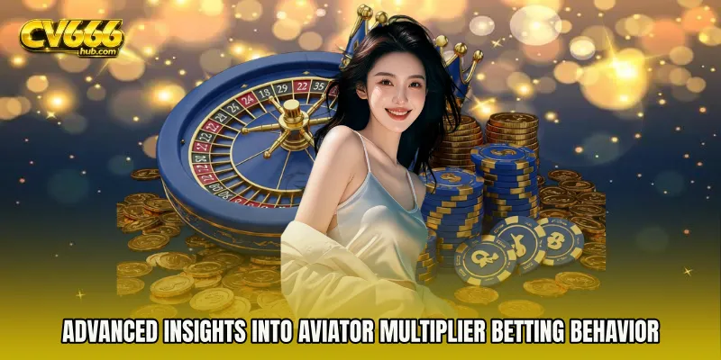 Advanced insights into Aviator multiplier betting behavior