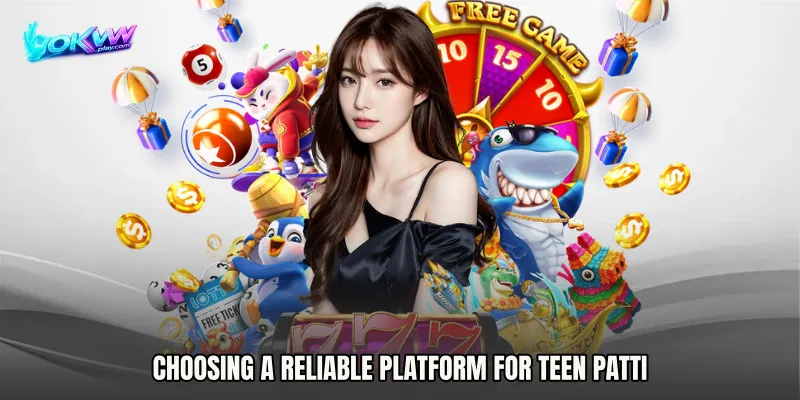 Choosing a Reliable Platform for Teen Patti