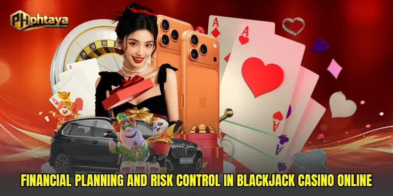 Financial planning and risk control in Blackjack casino online