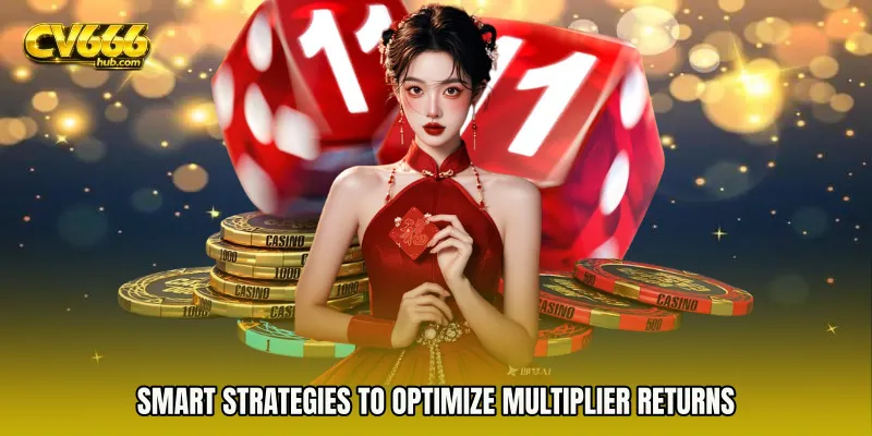 Smart strategies to optimize multiplier returns
