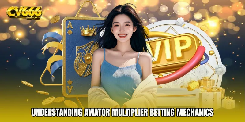 Understanding Aviator multiplier betting mechanics