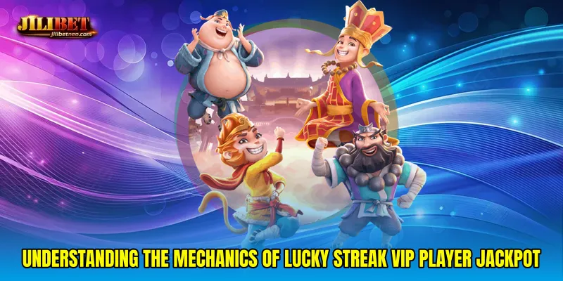 Understanding the mechanics of Lucky streak VIP player jackpot