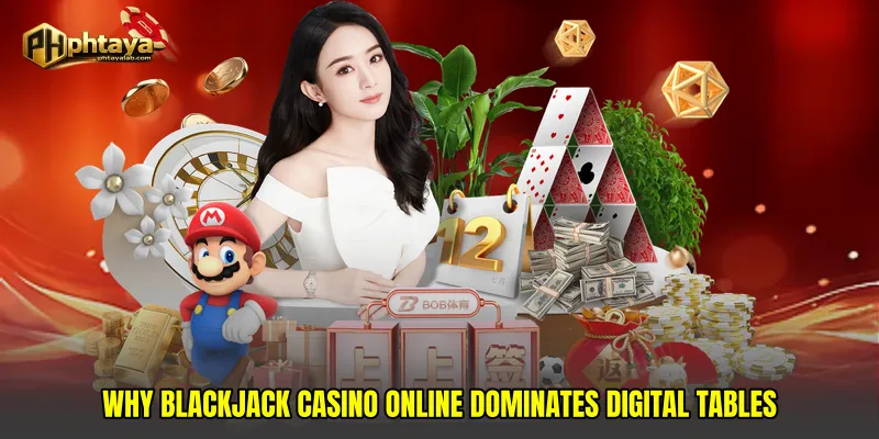 Why Blackjack casino online dominates digital tables